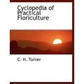 Cyclopedia of Practical Floriculture