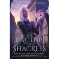 The Fracture of Shackles