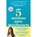 5 Semanas Para Desinflamarte / 5 Weeks to Reduce Inflammation