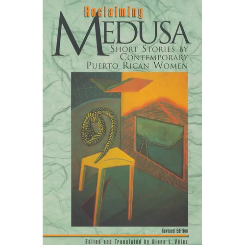 Reclaiming Medusa: Short Stories by Contemporary Puerto Rican Women