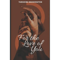 For the Love of You