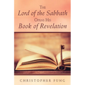 The Lord of the Sabbath Opens His Book of Revelation