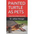 Painted Turtle as Pets: Unique Guide on Painted Turtle, Its Sizes, Lifespan, Food and Other Characteristics