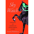 Sky Watch: Chasing an American Saddlebred Story