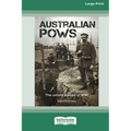 Australian POWs: The untold stories of WWI [Large Print 16pt]