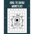 How to draw monsters: guide to draw monsters for Kids and adults to Learn to Draw Cute Stuff (How to draw)