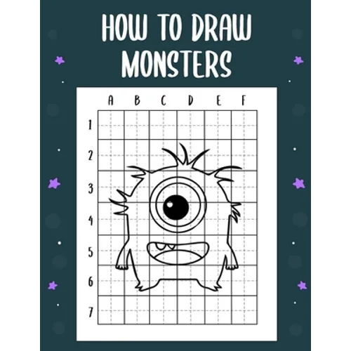 How to draw monsters: guide to draw monsters for Kids and adults to Learn to Draw Cute Stuff (How to draw)