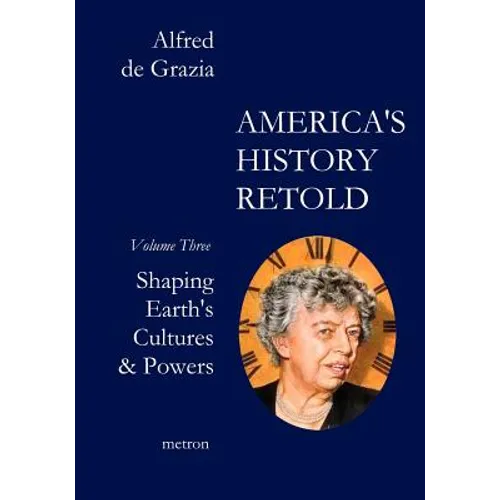 America's History Retold: Shaping Earth's Cultures & Powers