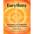 Eurythmy Movements and Meditations: A Journey to the Heart of Language