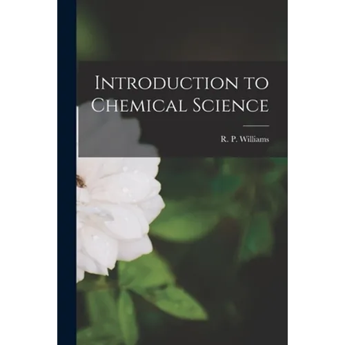 Introduction to Chemical Science [microform]