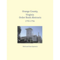 Orange County, Virginia Order Book Abstracts 1755-1756