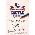 The Castle School (for Troubled Girls)