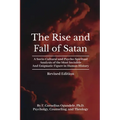 The Rise and Fall of Satan: A Socio-Cultural and Psycho-Spiritual Analysis of the Most Invisible and Enigmatic Figure in Human History