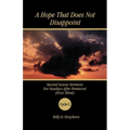 A Hope That Does Not Disappoint: Second Lesson Sermons for Sundays After Pentecost (First Third) Cycle C
