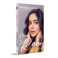 Munger KI Rani: Manisha Rani's Unfiltered Journey from Small-Town Struggles to Social Media Stardom a Candid Indian Influencer Biography of Grit & Rei