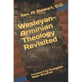 Wesleyan-Arminian Theology: Revisited