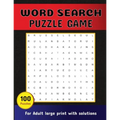 Word Search Puzzle Game 100 Puzzles For Adult Large Print With Solutions: Word Search Book for Adults, Teens 100 Puzzles with Solutions Cleverly Hidde