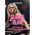Glam & Slam: The Rise of Women's Wrestling
