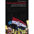 Syria and Lebanon: International Relations and Diplomacy in the Middle East