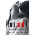 You and I: Erotic Lesbian Short Stories