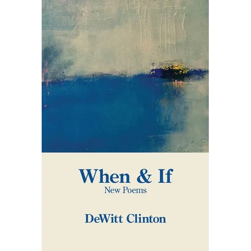 When & If: New Poems
