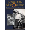 Bohemian New Orleans: The Story of the Outsider and Loujon Press