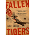 Fallen Tigers: The Fate of America's Missing Airmen in China During World War II
