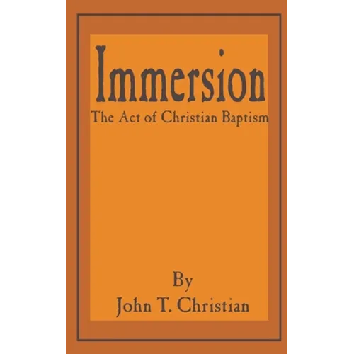 Immersion, the Act of Christian Baptism