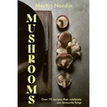 Mushrooms: Over 70 Recipes Which Celebrate Mushrooms