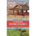 Concise History of Korea: From Antiquity to the Present