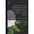 Souvenir of the Harriman Alaska Expedition, May-August, 1899, Volume 1, New York to Cook Inlet