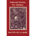 Collected Stories for Children - 17 short stories - Dick and the Beanstalk, The Dutch Cheese, A Penny a Day, The Scarecrow, The Three Sleeping Boys of