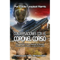 Conversaciones con el Coronel Corso: Memorias personales y album de fotos