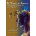 Die Stimmen verstummen: Die Entdeckung der Biologie des unfreiwilligen Denkens
