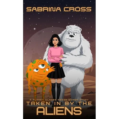 Taken in by the Aliens: A Planet WLN269 Need Women Story