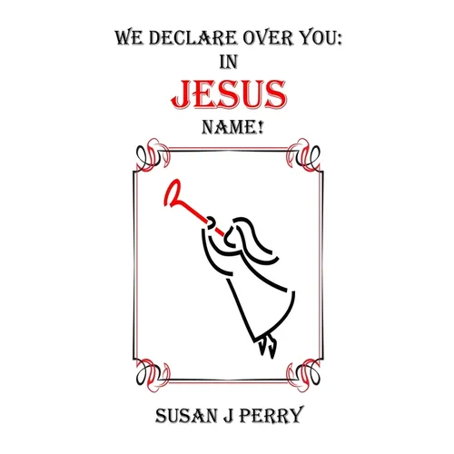 We Declare Over You In Jesus Name!