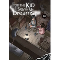For the Kid I Saw in My Dreams, Vol. 10: Volume 10