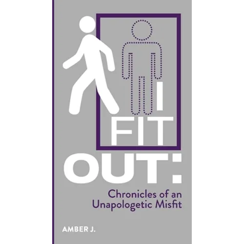 I Fit Out: Chronicles of an Unapologetic MisFit