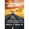 You Can Make It: Scriptures & Reflections On My Journey Through Life