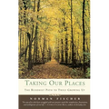 Taking Our Places