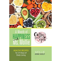 A Month of Happiness with Ms. Mollie: Healthy Recipes for 31 Days of Daily Living