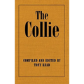 The Collie Or Sheepdog In Show And Work - Its History & Origins
