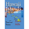 Hawaii Islands Environment: Travel and Tourism
