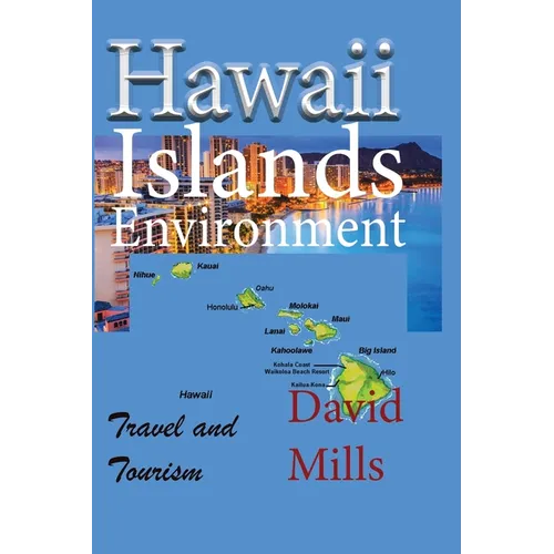 Hawaii Islands Environment: Travel and Tourism