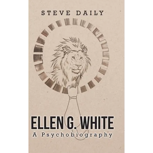 Ellen G. White A Psychobiography
