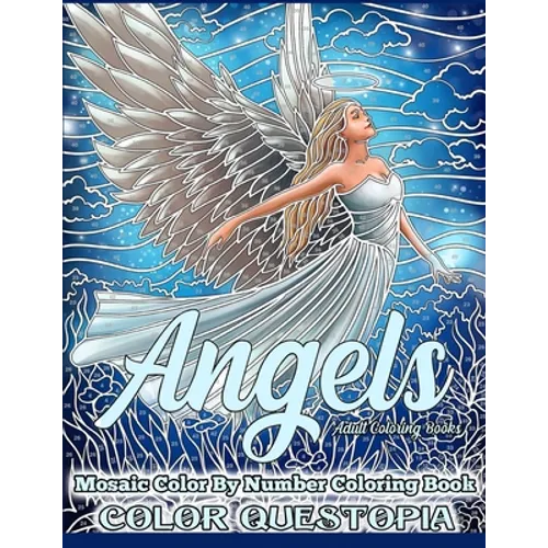 Angels Mosaic Color By Number Coloring Book - Adult Coloring Books: Mindfulness and Anti Anxiety Coloring Book