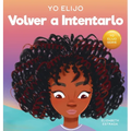 Yo Elijo Volver a Intentarlo: Un libro ilustrado colorido y que rima sobre la perseverancia y la diligencia (Caja de herramientas para profesores y