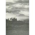 Le Kinyarwanda, Langue Bantu Du Rwanda. Etudes Linguistiques