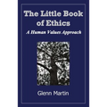 The little book of ethics: A human values approach