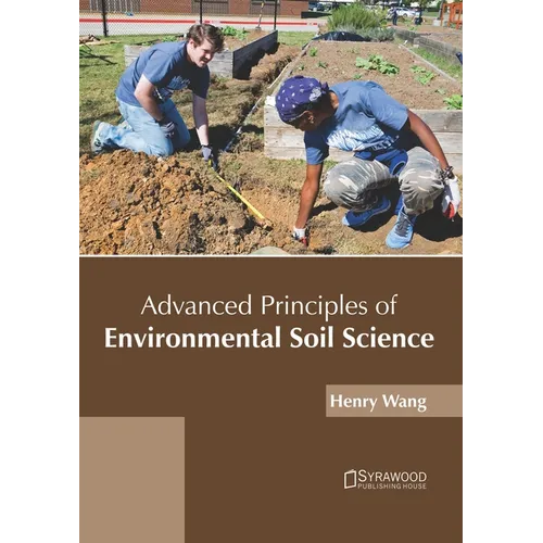Advanced Principles of Environmental Soil Science